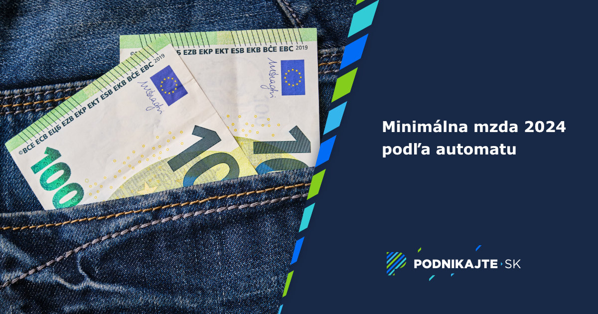 Minimálna mzda v roku 2024 na základe automatického vzorca Podnikajte.sk
